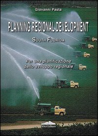 Planning regional development south Florida. Per una pianificazione dello sviluppo regionale