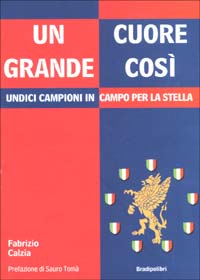 Un cuore grande così. Undici campioni in campo per la stella