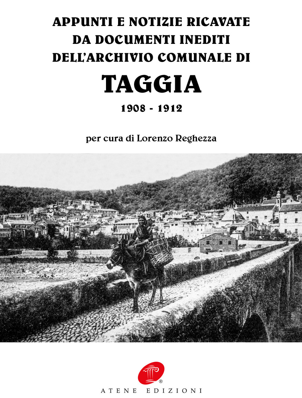 Appunti e notizie ricavate da documenti inediti dell'archivio comunale di Taggia 1908-1912