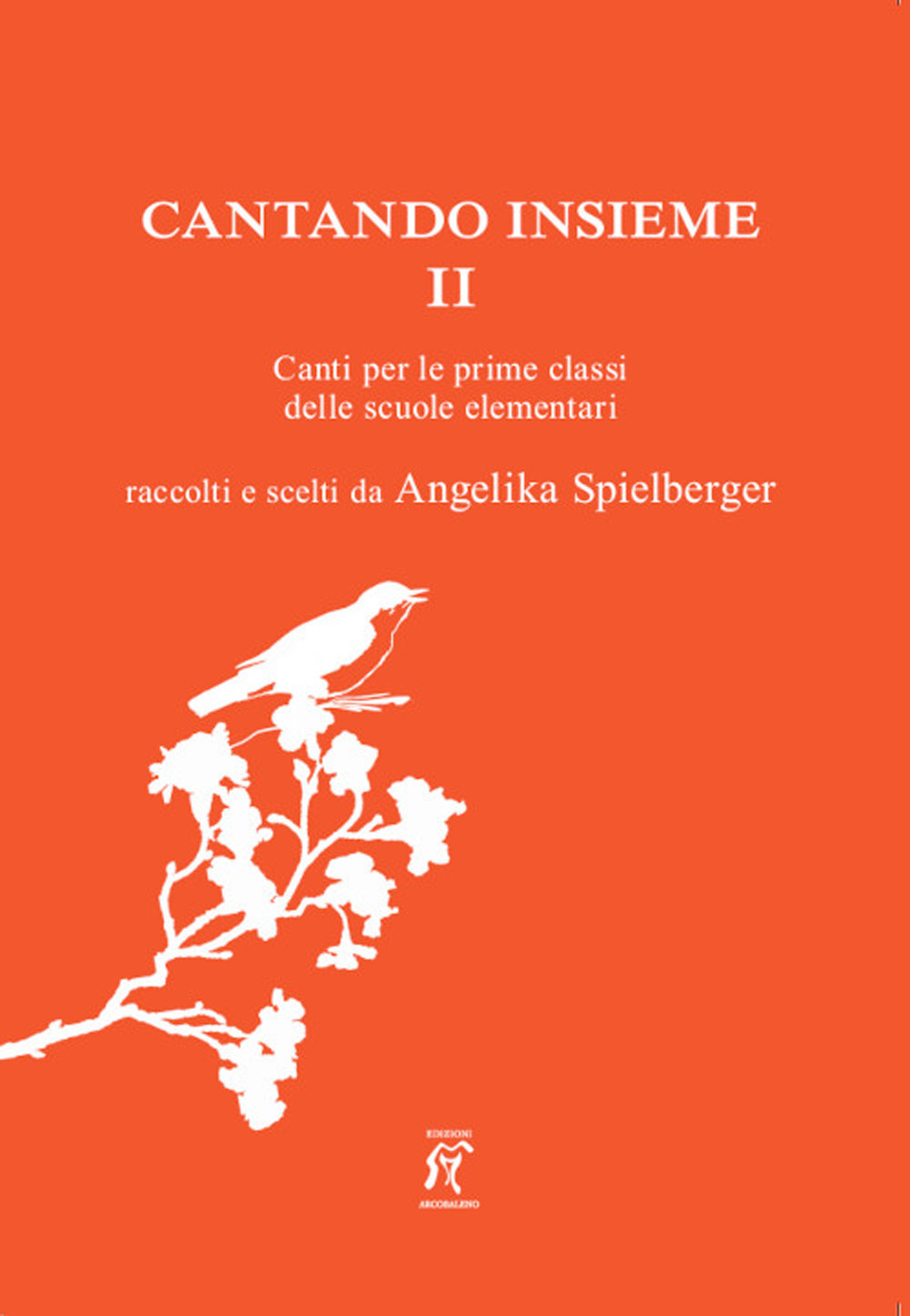 Cantando insieme. Canti per le prime classi delle scuole elementari. Vol. 2