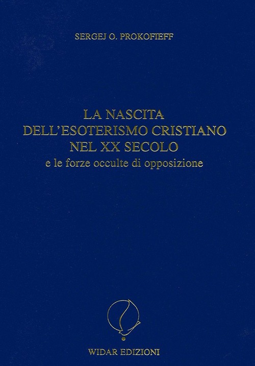 La nascita dell'esoterismo cristiano nel XX secolo e le forze occulte di opposizione