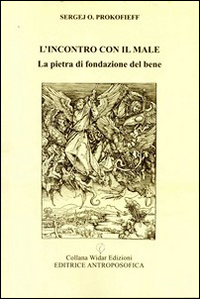 L'incontro con il male. La pietra di fondazione del bene