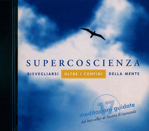 Supercoscienza. Meditazioni guidate. Risvegliarsi oltre i confini della mente. Audiolibro. CD Audio