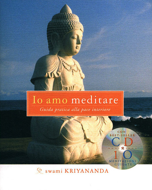 Io amo meditare. Guida pratica alla pace interiore. Con CD Audio