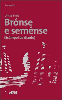 Brónse e seménse (scàmpoi de diaèto). Testo veneto a fronte