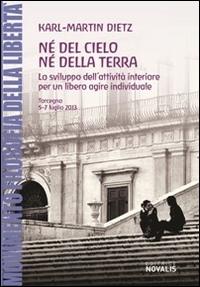 Né del cielo né della terra. Lo sviluppo dell'attività interiore per un libero agire individuale