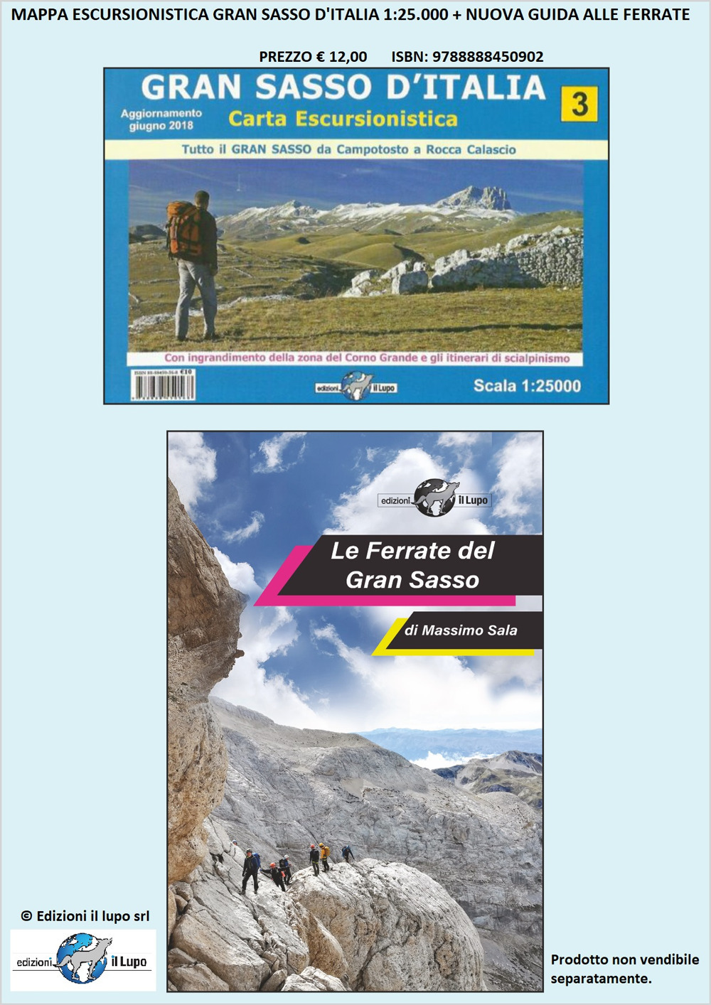 Le Ferrate del Gran Sasso d'Italia. Con carta escursionistica del Gran Sasso