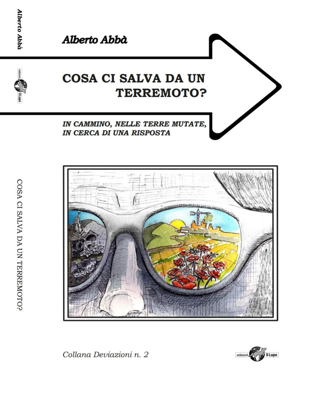 Cosa ci salva da un terremoto? In cammino, nelle terre mutate, alla ricerca di una risposta