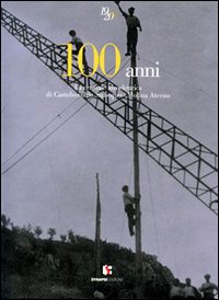 Cento anni. La centrale idroelettrica di Castelvecchio Subequo-Molina Aterno