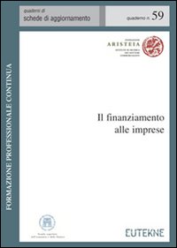 Il finanziamento alle imprese. Disciplina civilistica e fiscale