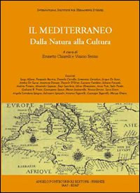 Il Mediterraneo. Dalla natura alla cultura. Ediz. illustrata
