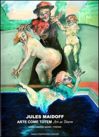 Jules Maidoff. Arte come totem. Ediz. illustrata