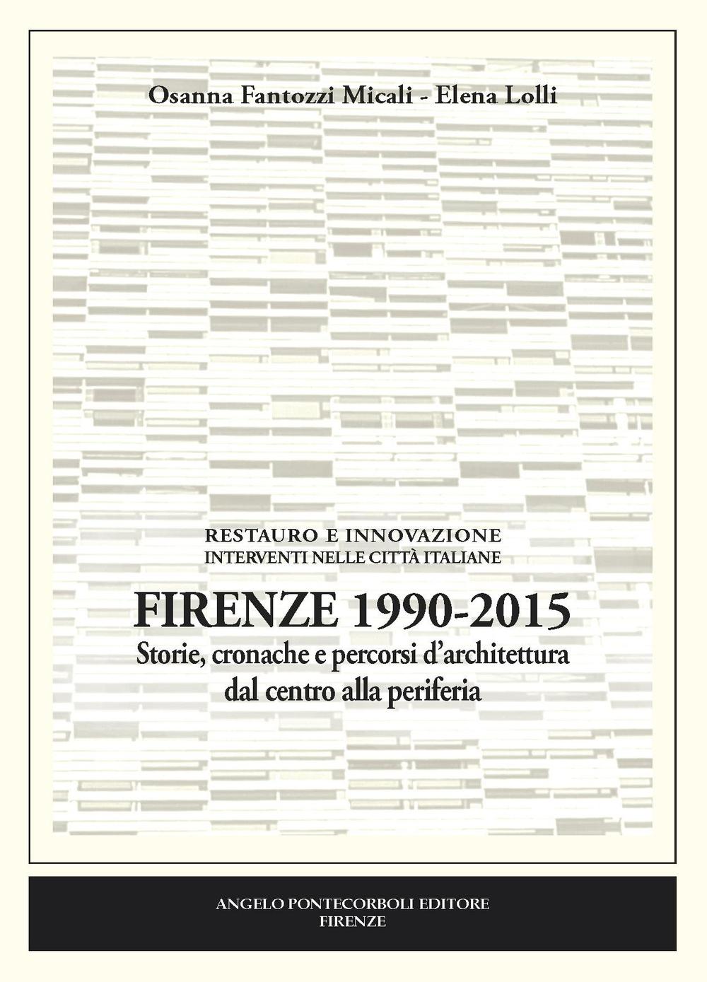 Firenze 1990-2015. Storie, cronache e percorsi d'architettura dal centro alla periferia