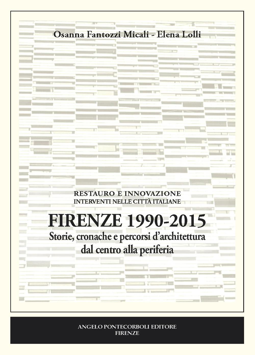 Firenze 1990-2015. Storie, cronache e percorsi d'architettura dal centro alla periferia