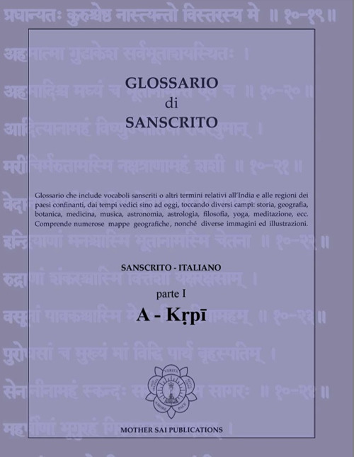 Glossario di Sanscrito. Sanscrito-italiano. Ediz. bilingue. Vol. 1: A-Krpi