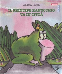 Il principe ranocchio va in città