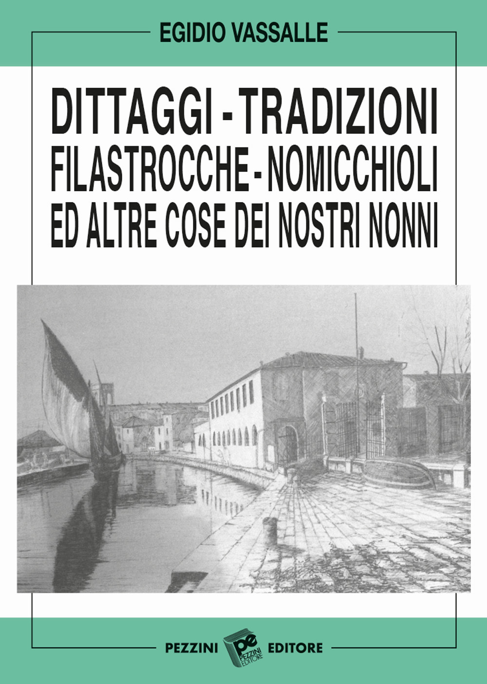 Dittaggi - tradizioni - filastrocche - nomicchioli ed altre cose dei nostri nonni