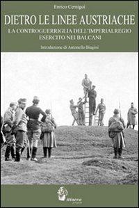 Dietro le linee austriache. La controguerriglia dell'imperialregio esercito nei Balcani