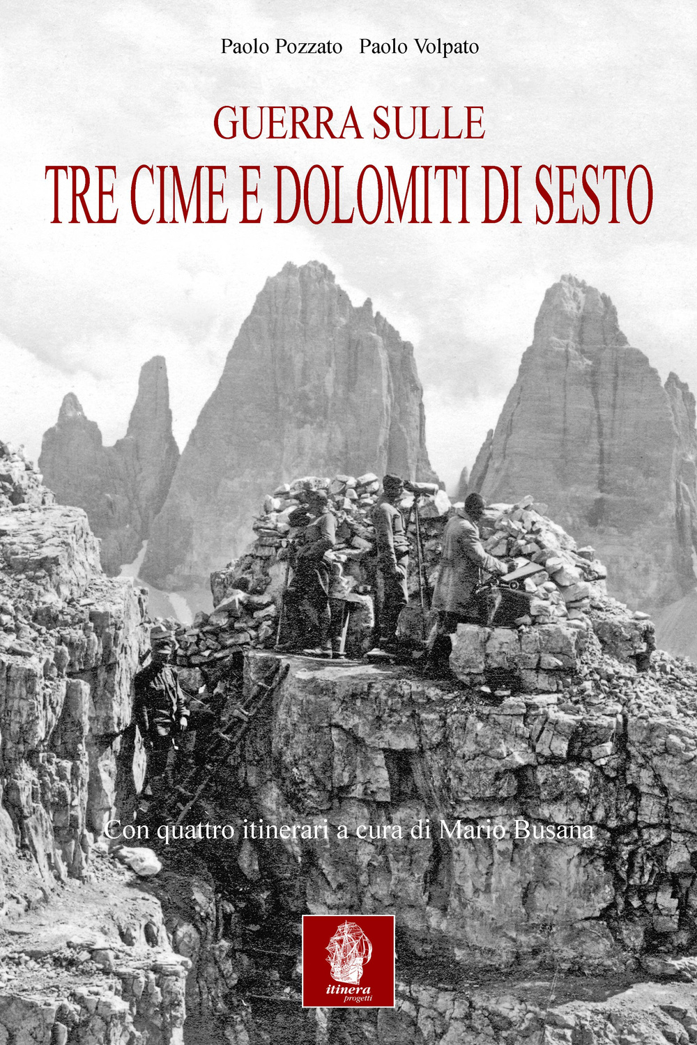 Guerra sulle tre cime di Lavaredo e Dolomiti di Sesto. Nella memorialistica italiana e austroungarica