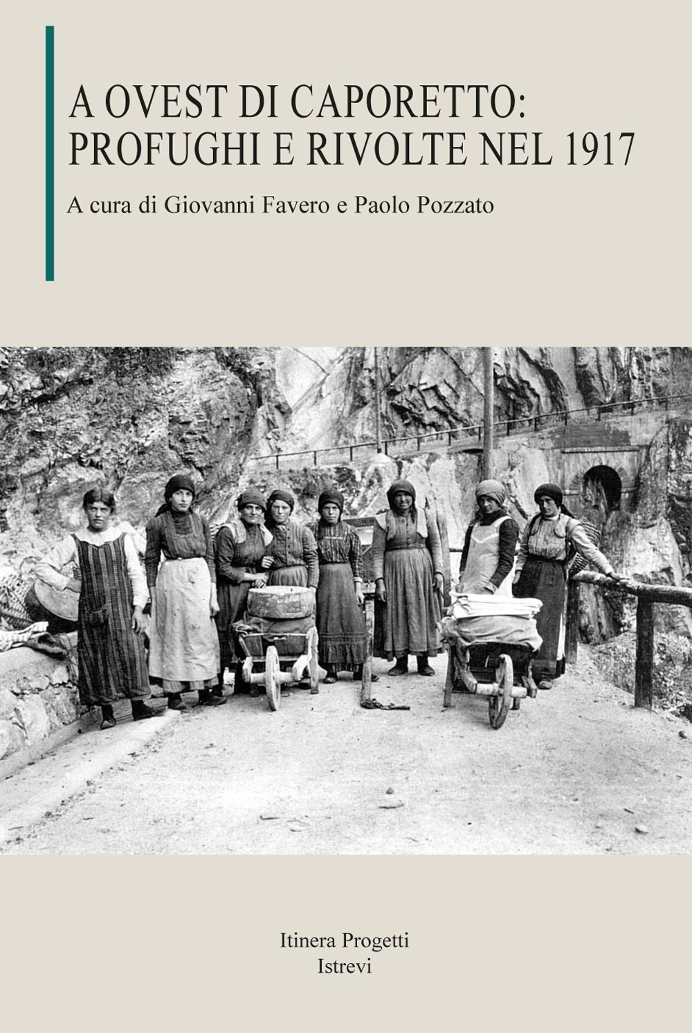 A Ovest di Caporetto: profughi e rivolte nel 1917