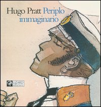 Hugo Pratt. Periplo immaginario. Acquarelli: 1965-1995. Catalogo dellamostra (Siena, 24 marzo-28 agosto 2005). Ediz. italiana, francese e inglese