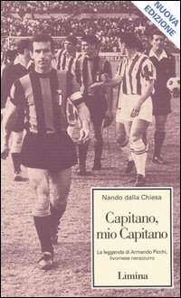 Capitano, mio capitano. La leggenda di Armando Picchi, livornese nerazzurro