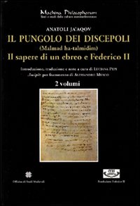 Il pungolo dei discepoli. (Malmad ha-talmidim). Il sapere di un ebreo e Federico II