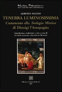 Tenebra luminosissima. Commento alla «teologia mistica» di Dionigi Aeropagita