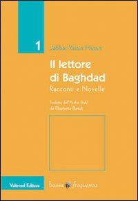 Il lettore di Baghdad. Racconti e novelle