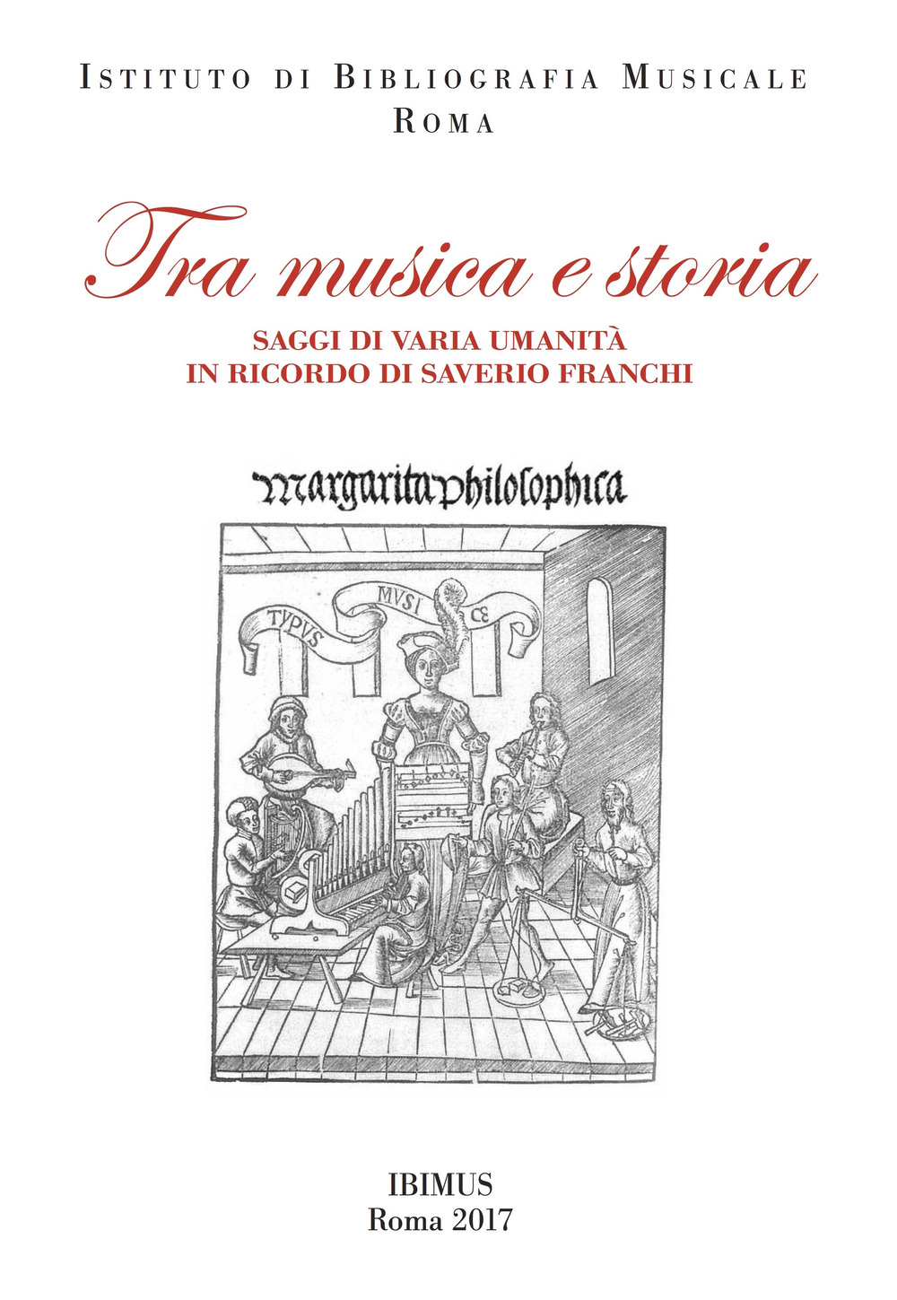 Tra musica e storia. Saggi di varia umanità in ricordo di Saverio Franchi
