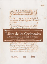 Llibre de le cerimonies dels consellers de la ciutat de l'Alguer. Testo tedesco, italiano, inglese e francese. Ediz. multilingue