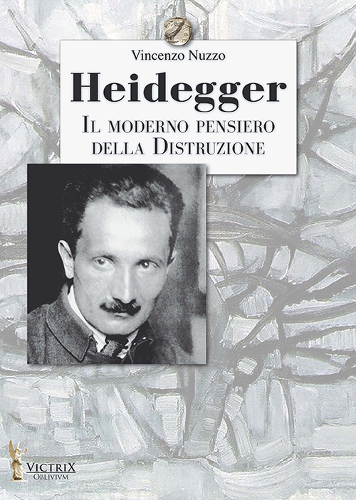 Heidegger, il moderno pensiero della distruzione