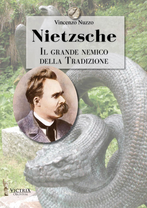 Nietzsche. Il grande nemico della tradizione