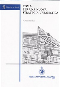 Roma. Per una nuova strategia urbanistica