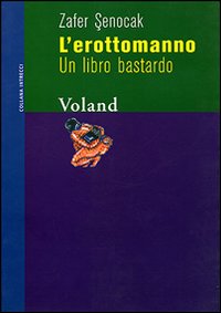 L'erottomanno. Un libro bastardo