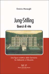 Jung-Stilling. Quarzi di vita. Una figura eclettica della Germania tra Settecento e Ottocento