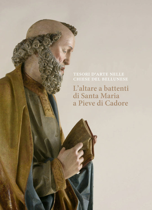 Tesori d'arte nelle chiese del bellunese. L'altare a battenti di S. Maria a Pieve di Cadore