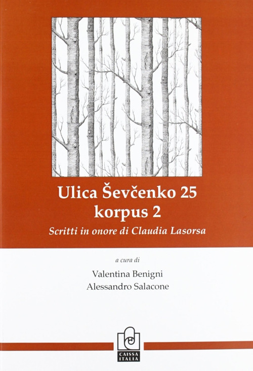 Illica Shevchenko 25, korpus 2. Scritti in onore di Claudia Lasorsa. Ediz. italiana e russa
