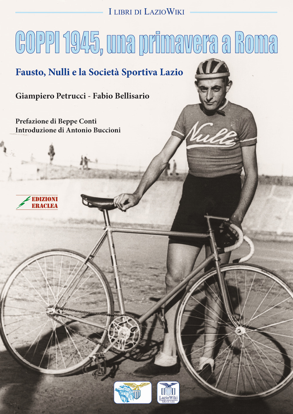 Coppi 1945, una primavera a Roma. Fausto, Nulli e la Società Sportiva Lazio