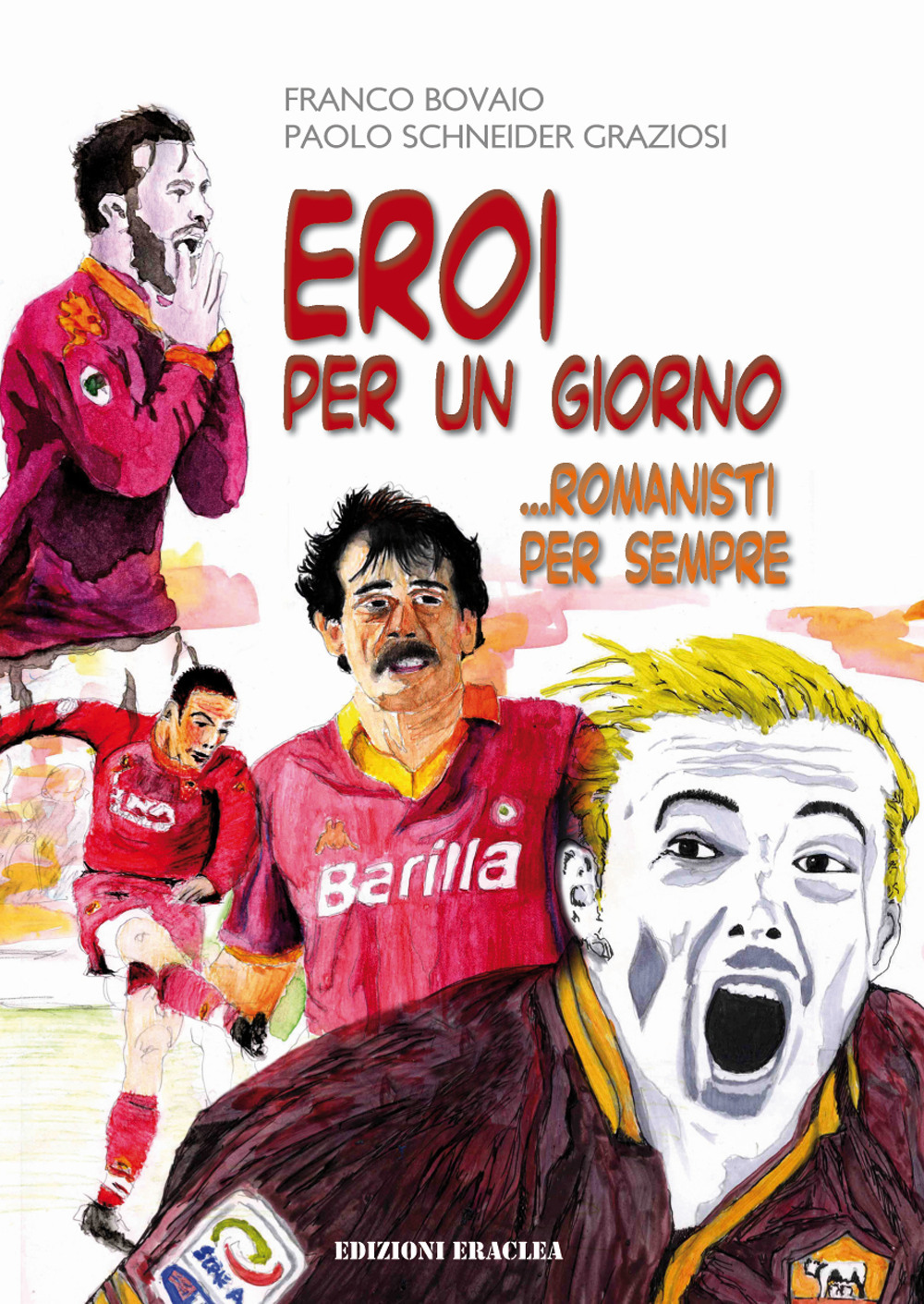 Eroi per un giorno ...romanisti per sempre