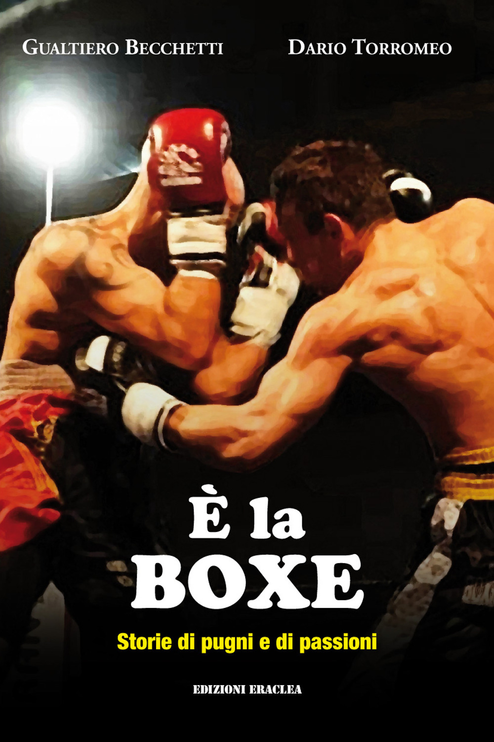 È la boxe. Storie di pugni e di passioni