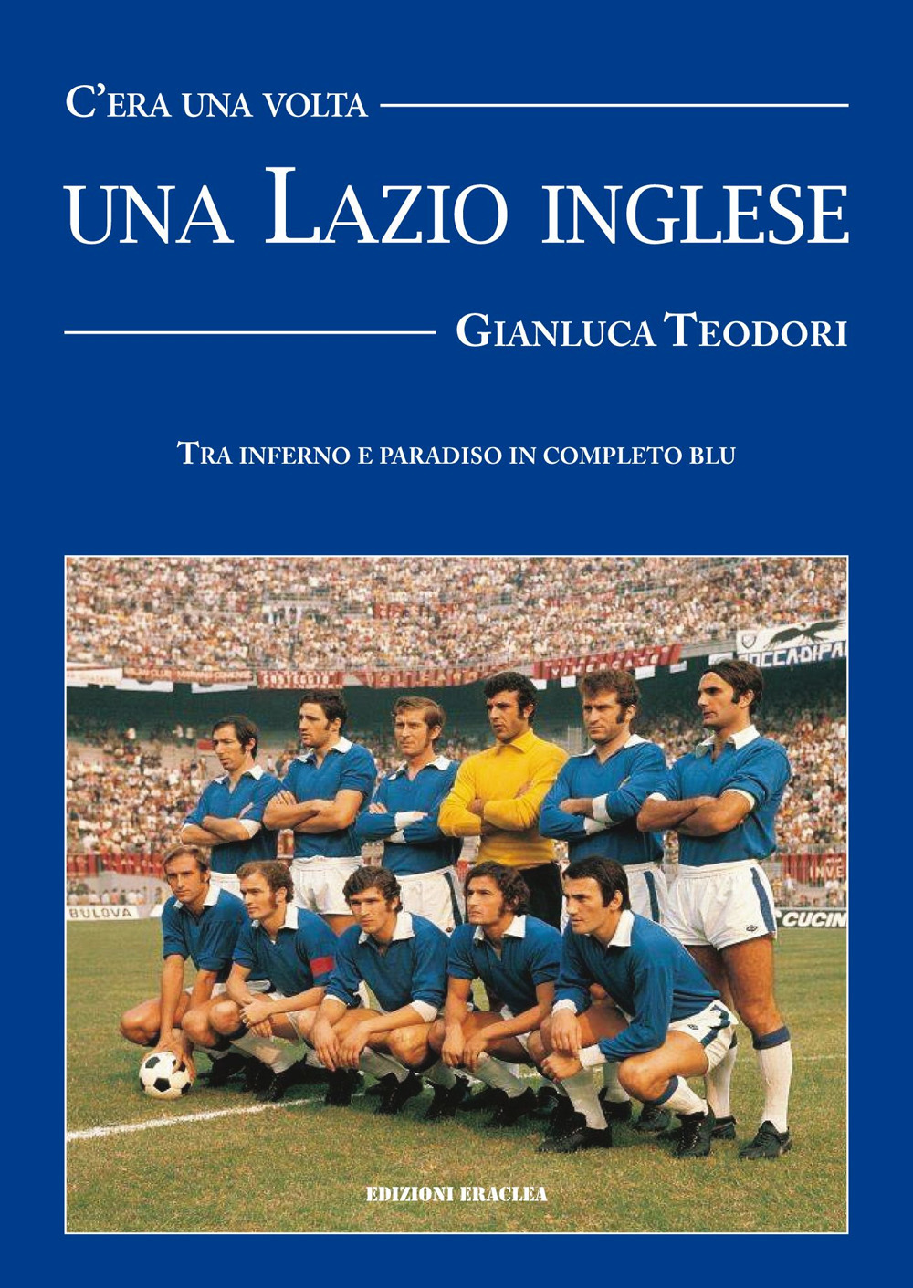 C'era una volta una Lazio inglese. Wilson, Chinaglia, Mazzola e una divisa blu royal