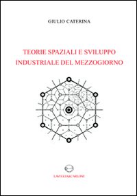 Teorie spaziali e sviluppo industriale del Mezzogiorno