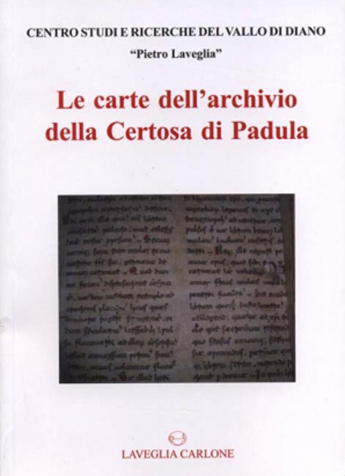 Le Carte dell'Archivio della Certosa di Padula. Inventario Analitico delle Carte del Fondo Corporazioni Religiose Soppresse nell'Archivio di Stato di Napoli. Vol. 48