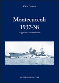 Montecuccoli 1937-'38. Viaggio in estremo Oriente