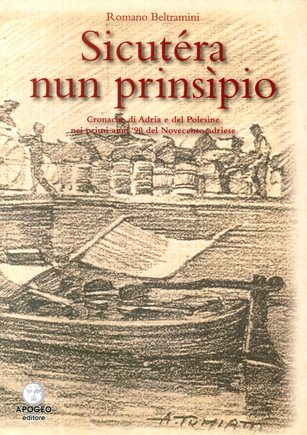 Sicutera nun prinsipio. Cronache di Adria e del Polesine nei primi anni '90 del Novecento