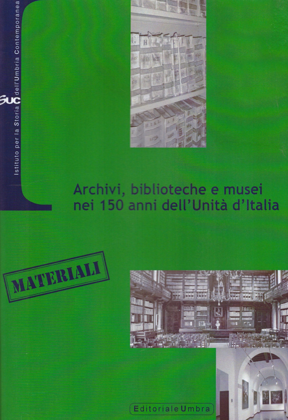 Archivi, biblioteche e musei nei 150 anni dell'Unità d'Italia