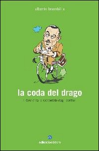 La coda del drago. Il Giro d'Italia raccontato dagli scrittori