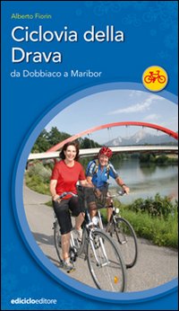 CICLOVIA DELLA DRAVA. DA DOBBIACO A MARIBOR N.10 - 9788888829708