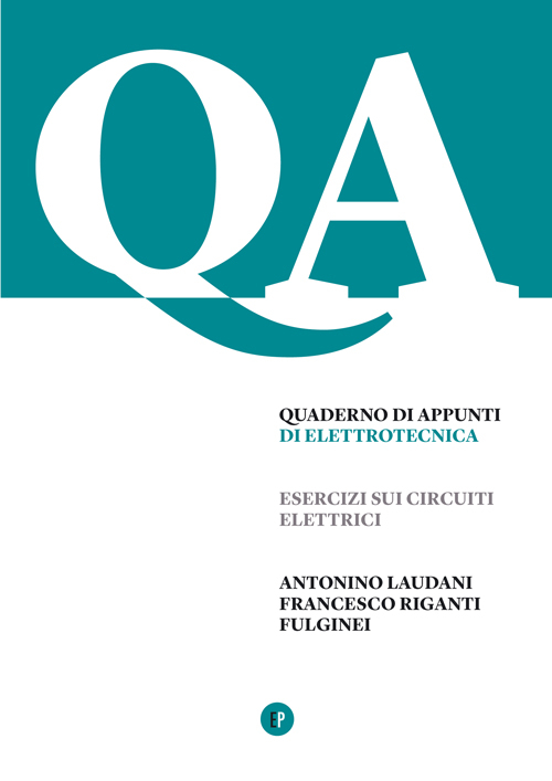 Quaderno di appunti di elettrotecnica. Esercizi sui circuiti elettrici